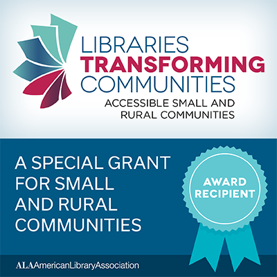 Graphic featuring the Libraries Transforming Communities logo and text stating, “A special grant for small and rural communities. Award recipient.” Highlights Pick-Up Lockers for convenient library access. Includes the ALA (American Library Association) logo.